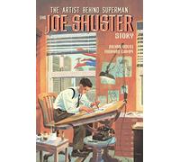 Campi, Thomas - The Artist Behind Superman: The Joe Shuster Story