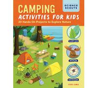 Camping Activities for Kids : 20 Hands-On Projects to Explore Nature