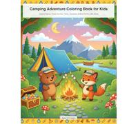 Camping Adventure Coloring Book for Kids: Explore Nature: Forest Animals, Tents, Campfires & More Fun for Little Artists