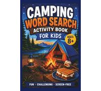 Camping Adventure Word Search Activity Book for Kids: Fun, Challenging, and Screen Free Relaxation