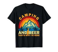 Camping And Beer That's Why I'm Here Funny Drunk Camper T-Shirt