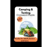 Camping and Tenting Crossword Puzzle: Crossword Puzzles for Adults, Seniors and Teens with Easy to Read Print about Camping, Tenting ,Wildlife, ... Gift For Vacations, Holidays and Relaxation