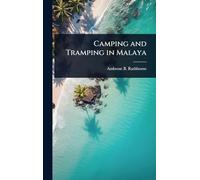 Camping and Tramping in Malaya