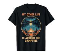 Camping Art Design - My Other Life is Around The Campfire T-Shirt