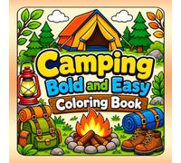 Camping Bold and Easy Coloring Book: Simple Large Print Outdoor Designs for Stress Relief and Relaxation