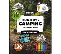 Camping & Bug Out Bag Coloring Book: 8.5” x 11” | Campgrounds, Outdoor Items, Adventure Supplies, and Emergency Preparedness Items, Illustrations To Color For All Ages