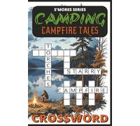 Camping...Campfire Tales S'mores Series Crossword Puzzle Book: Relaxing, Brainboosting Easy-To-Read Crossword About Camping, The Outdoors And Scary ... For Vacations, Birthdays, Travel & Free Time