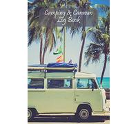 Camping & Caravan Log Book: Vintage Campervan Journal for Recording Campsites Visited