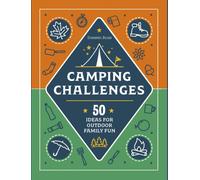 Camping Challenges : 50 Ideas for Outdoor Family Fun