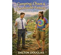 Camping, Chaos & Questionable Footwear: A Romantic Comedy: 36 (A Matchmaker Moms Romance)