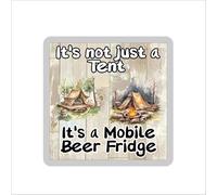 Camping Coaster Gift - It's Not Just A Tent It's A Mobile Beer Fridge - Cute Novelty Fun Family Present