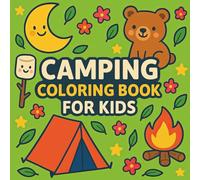 Camping Coloring Book for Kids: Outdoor Adventure Designs | Fun Camping Scenes, Forest Animals & Nature Coloring Pages