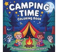 Camping Coloring Book: “Outdoor Adventure Coloring Book with Tents, Campfires, Wildlife, and Nature Scenes for All Ages”