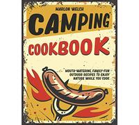 Camping Cookbook: Mouth-Watering, Family-Fun Outdoor Recipes to Enjoy Nature While You Cook