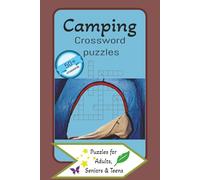 Camping Crossword Puzzles: Crossword Puzzles with Easy to Read, Learn and Remember about Camping, Hiking and more | 6x9 inches | 110 pages | 50+ ... and relaxationa student or a curious learner
