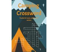 Camping Crossword Puzzles: Crossword Puzzles with Easy to Read Print about Camping, Hiking, the Outdoors and More ; 6x9 inches, 120 pages ; 50+ puzzles ... Gift for Vacation, Holiday, and Free Time.