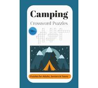 Camping Crossword Puzzles: Crossword Puzzles with Easy to Read Print about Camping, Nature and Outdoors | 50+ Puzzles....Gift for vacations, holidays, self-care and relaxing the mind.