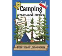 Camping Crossword Puzzles: Crossword Puzzles with Easy-to-Read Print about Camping, Outdoors, Hiking and More, 6x9 inches, 120 pages, 50+ Puzzles…Gift for Vacations, Holidays, and Relaxation