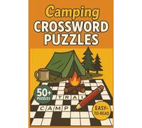 Camping Crossword Puzzles: Easy-to-Read Large Print | Over 50 Entertaining Camping Puzzles | Compact 6x9 Size for Travel | Ideal for Vacations, Campfires, and Unwinding