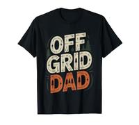 Camping Dad Off Grid Outdoors Identity Unplugged Outdoor T-Shirt