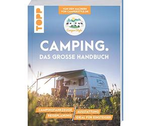 Camping. Das groAYe Handbuch. Von den Machern v, Flores.