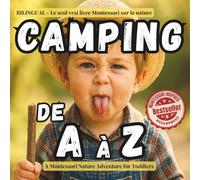 Camping de A à Z - Bilingual Edition: French/English Camping Alphabet - Baby's first ABC in the Wild (Montessori-inspired) Real Photos (The Alphabet ABC Series)