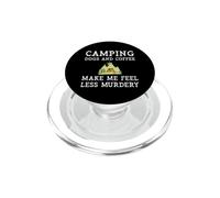 Camping Dogs Coffee Make Me Feel Less Murdery Camper Camp PopSockets PopGrip for MagSafe