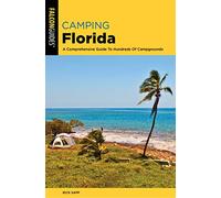 Camping Florida: A Comprehensive Guide To Hundreds Of Campgrounds, 2nd Edition (Regional Camping Series)