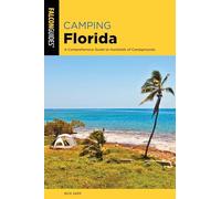 Camping Florida: A Comprehensive Guide To Hundreds Of Campgrounds, 2nd Edition (Regional Camping Series)
