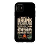 Camping Friends Crew I'm Not A Drunk But They Are Case for iPhone 11