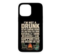 Camping Friends Crew I'm Not A Drunk But They Are Case for iPhone 13 Pro Max