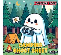 Camping Ghost Sheet: Spooky and Fun Coloring Book for Adults and Kids Featuring Whimsical Ghosts in Camping Scenes, Easy Designs for Relaxation, Perfect for Halloween and Outdoor Enthusiasts