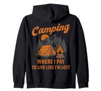 Camping I Pay To Live Like I'm Lost Camper Adventure Outdoor Zip Hoodie