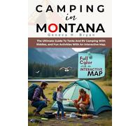 CAMPING IN MONTANA: The Ultimate Guide To Tents And RV Campgrounds With Riddles, and Fun Activities With An Interactive Map.