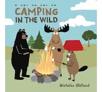 Camping in the Wild: Volume 8 (Life in the Wild)