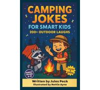 Camping Jokes for Smart Kids! 200+ Outdoor Laughs: Clean Campfire Puns & Nature Riddles for Kids 6-12 | Road-Trip Must-Have, Reading Booster