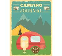 Camping Journal: Family RV Travel Logbook / Memory Book For Adventure Notes / Campground Notebook / Caravan Road Trip Diary / Summer Campsites Log Book / Camp Planner Gift Idea for Camper