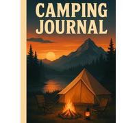 Camping Journal for Adults: Adventure Log Book and Trip Planner for Outdoor Enthusiasts and Nature Lovers