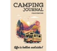Camping Journal: for Everyone, Campground Log Book, Camping Book, Camping Log Book, Trip Journal, Camping Diary, Camping Notebook
