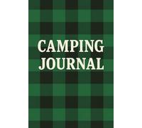 Camping Journal: Outdoor Adventure Logbook for Campers, Hikers, RV Travelers & Nature Lovers