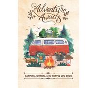 Camping Journal & RV Travel Log Book: Adventure Awaits | Camping Memory Keepsake | Caravan Road Trip Planner to Record Campground and Campsite Notes | Adventure Journal for Campers and Family
