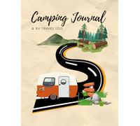 Camping Journal & RV Travel Logbook: The Ultimate Camping logbook (8.5" x 11" 150 page) Perfect gift for RV owners, Parents, Retirees, Mother's day, Father's day, brithday