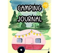Camping Journal: Rv Travel Logbook, Watercolor Camping Notebook, Traveling Diary, Family Keepsake