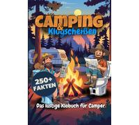 Camping & Klugscheißen - Das lustige Klobuch für Camper: Unnützes Wissen, schräge Fakten und witzige Anekdoten fürs Wohnmobil - Das perfekte Geschenk für Camper, Outdoor-Fans & Festivalgänger