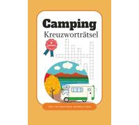 Camping Kreuzworträtsel Sudoku: Kreuzworträtsel Sudoku über Camping und Natur/6x9 inches/130 Seiten/Rätselspaß zum Verschenken - ideal für Camping, Reisen und Auszeiten