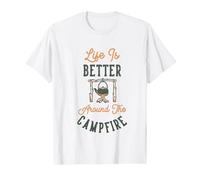 Camping Life Is Better Around The Campfire T-Shirt