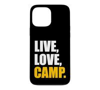 Camping - Live, Love, Camp Case for iPhone 13 Pro Max