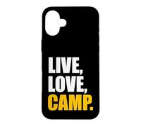 Camping - Live, Love, Camp Case for iPhone 16 Plus