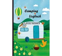 Camping Logbuch: Der perfekte Reiseführer für Ihre Reisen, um Ihre wichtigsten Erinnerungen, Fotos und Abenteuer aufzuzeichnen, die Sie auf Ihrer Campingreise erlebt haben.02