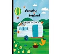 Camping Logbuch: Der perfekte Reiseführer für Ihre Reisen, um Ihre wichtigsten Erinnerungen, Fotos und Abenteuer aufzuzeichnen, die Sie auf Ihrer Campingreise erlebt haben.02